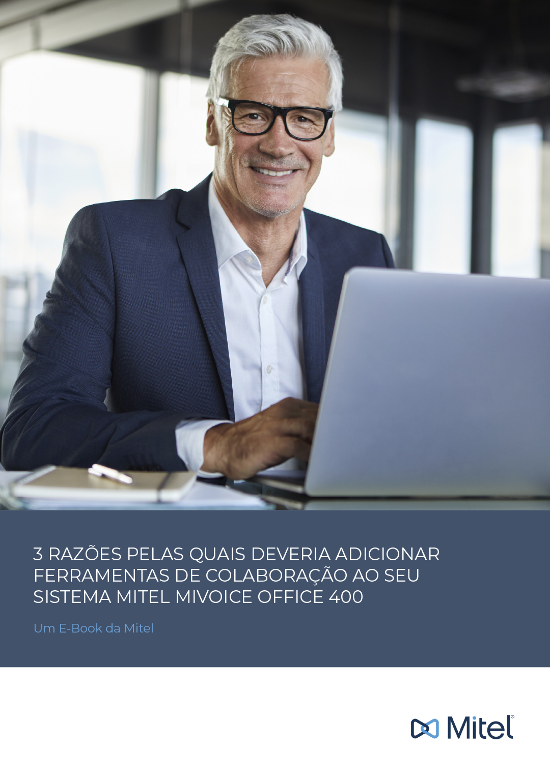 Ebook - 3 razões pelas quais deveria adicionar ferramentas de colaboração ao seu sistema Mitel MiVoice Office 400